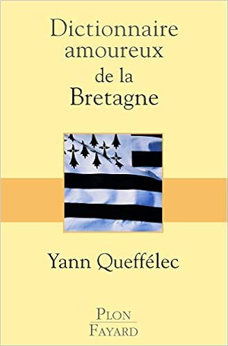 Amazon Fr Dictionnaire Amoureux De La Bretagne Yann Queffelec Livres