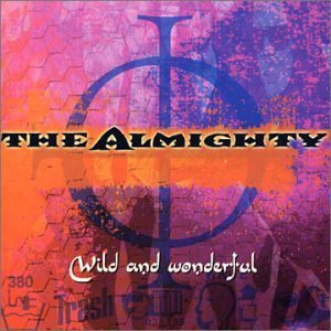 Almighty - Wild & Wonderful - Zortam Music