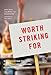 Worth Striking For: Why Education Policy Is Every Teacher's Concern (Lessons from Chicago) (The Teaching for Social Justice Series)