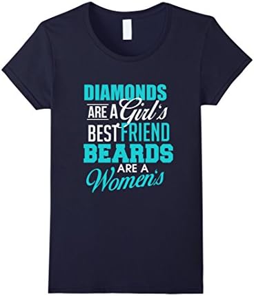 Women's DIAMONDS ARE A GIRLS BEST FRIEND, BEARD ARE A WOMEN'S SHIRT Small Navy