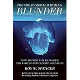 The Great Global Warming Blunder: How Mother Nature Fooled the Worlds Top Climate Scientists