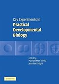 Key Experiments in Practical Developmental Biology