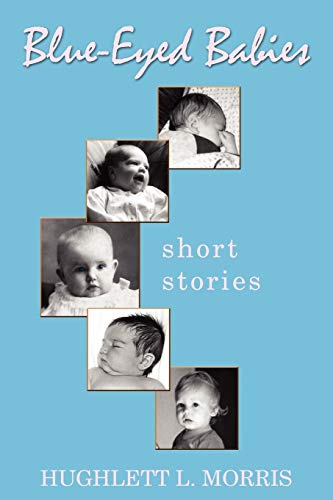 Blue-Eyed Babies by Hughlett L. Morris