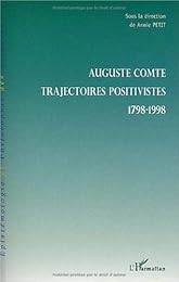 Auguste Comte, trajectoires positivistes, 1798-1998