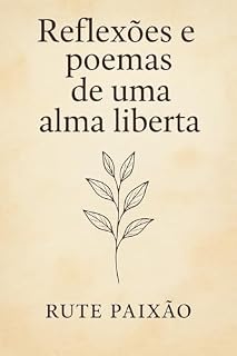 Livro Reflexões e poemas de uma alma liberta!