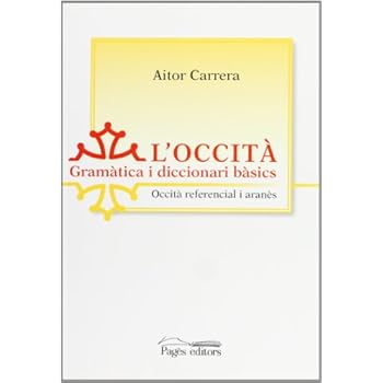 L'occità. Gramàtica i diccionari bàsics: Occità referencial i aranès (Garona Estudis) L'occità. Gramàtica i diccionari bàsics: Occità referencial i aranès (Garona Estudis)