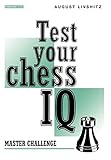 Test Your Chess IQ: Master Challenge by August Livshitz
