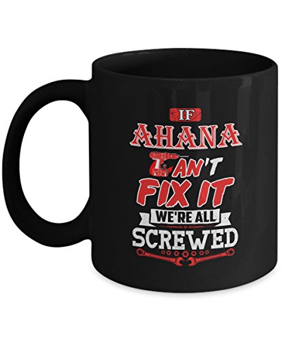 Personalized Name gifts mug For adult- If AHANA Can't Fix It We're All Screwed Cute quote mug ForGreat grandpa, Dad, Mom- On thanksgiving, Black 11oz heat resistant coffee cups