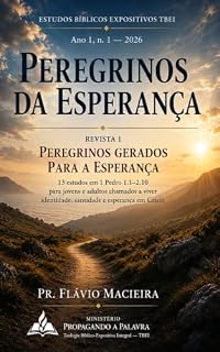 Livro Peregrinos Gerados para a Esperança: 13 estudos em 1 Pedro 1.1–2.10 para jovens e adultos chamados a viver identidade, santidade e esperança em Cristo (Peregrinos da Esperança)