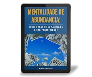 Livro Mentalidade de Abundância:: Como Parar de se Sabotar e Criar Prosperidade