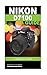Nikon D7100 a Guide for Beginners