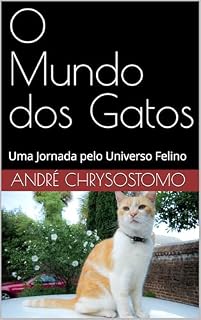 Livro O Mundo dos Gatos: Uma Jornada pelo Universo Felino