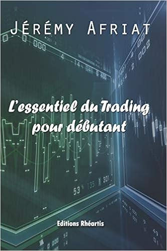Amazon Com L Essentiel Du Trading Pour Debutant French Edition 9782365440936 Afriat Jeremy Books