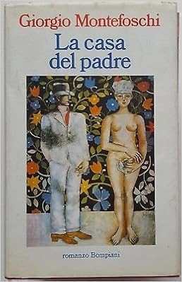Giorgio Montefoschi - La casa del padre (1993)