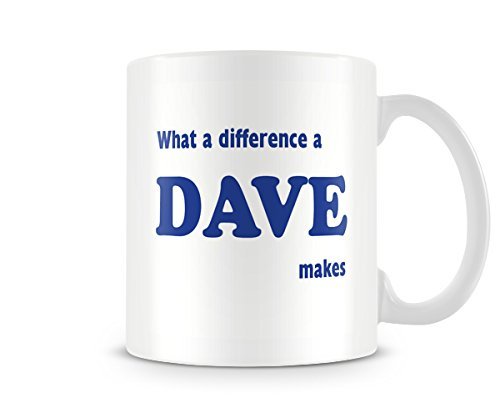 Behind The Glass - What A Difference A Dave Makes - Printed Funny Mug - Great Gift/Present Idea, Ceramic, 11fl.oz.