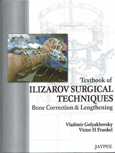 Textbook of Ilizarov Surgical Techniques Bone Correction & Lengthening