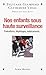 Nos Enfants Sous Haute Surveillance - Evaluations, Depistages, Médicaments... by