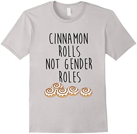 Men's Cinnamon Rolls Not Gender Roles Feminist T-Shirt Feminism Medium Silver