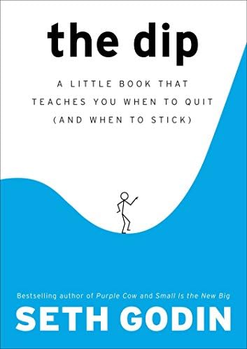 The Dip A Little Book That Teaches You When To Quit And When To Stick Godin Seth Amazon Sg Books