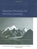 Gaussian Processes for Machine Learning (Adaptive Computation and Machine Learning series) Gaussian Processes for Machine Learning (Adaptive Computation and Machine Learning series)