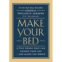 Make Your Bed: Little Things That Can Change Your Life...And Maybe the World