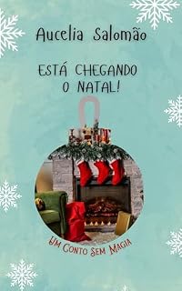Livro Está Chegando o NATAL! : Um Conto sem Magia