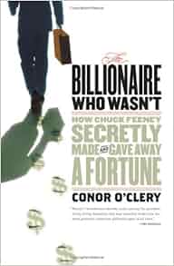 The Billionaire Who Wasn T How Chuck Feeney Made And Gave