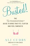 Busted!: The FabFoundations Guide To Bras That Fit, Flatter and Feel Fantastic by Ali Cudby