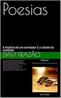 Livro Poesias: A história de um sonhador E a cidade da maldade.