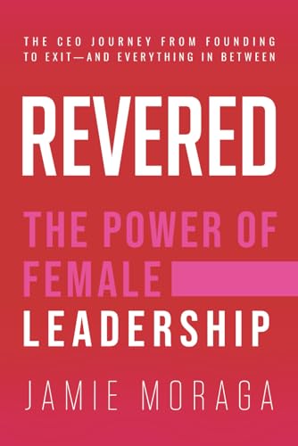 Revered: The Power of Female Leadership