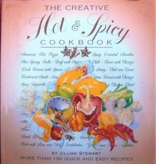 The Creative Hot & Spicy Cookbook (Creative Cooking (Running Press))