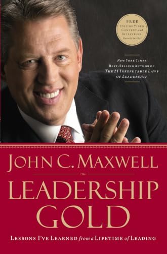 Leadership Gold (International Edition): Lessons I've Learned from
