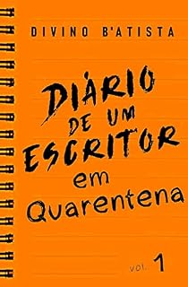 Livro Diário De Um Escritor - Em Quarentena: 1