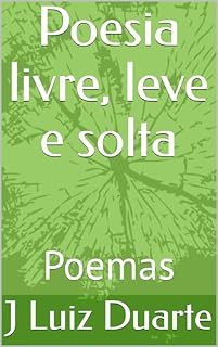 Livro Poesia livre, leve e solta: Poemas
