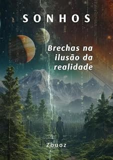 Livro SONHOS: Brechas na ilusão da realidade (DESDOBRAMENTO DA REALIDADE)