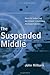 The Suspended Middle: Henri de Lubac and the Debate Concerning the Supernatural