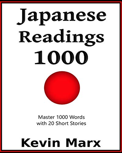 Japanese Readings 1000: Master 1000 Words with 20 Short Stories (Speak Japanese in 90 Days Book 3)