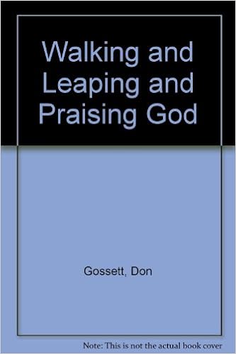 Walking And Leaping And Praising God: Gossett, Don: Amazon.com: Books