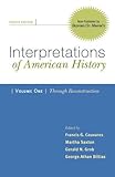 Interpretations of American History: Patterns & Perspectives: Through Reconstruction: 1 by