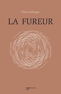 La fureur par Pierre Lafargue