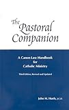 The Pastoral Companion: A Canon Law Handbook for Catholic Ministry