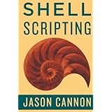 Shell Scripting: How to Automate Command Line Tasks Using Bash Scripting and Shell Programming