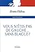 Vous n'êtes pas de gauche... sans blague ? by 