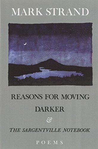 Reasons for Moving, Darker & The Sargentville Not: Poems