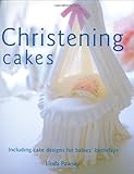 Christening Cakes (Sugarcraft and Cakes for All Occasions) by Linda Pawsey