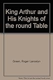 King Arthur and His Knights of the Round Table