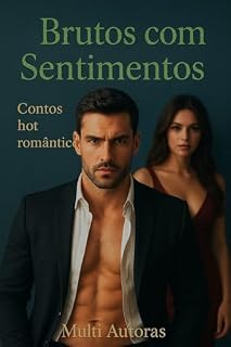 Livro Compilado Brutos com sentimentos: Contos hot romântico (Contos erotismo e sexo Livro 20)