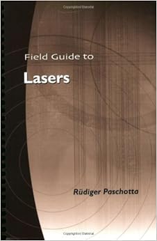 Field Guide to Lasers (SPIE Field Guide Vol. FG12) (Field Guide Series)
