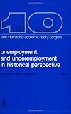 Image de Unemployment and Underemployment in Historical Perspective: Proceedings of the Tenth International Economic History Congress, Leuven, August 1990 (Ses