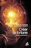 Créer sa fortune: Attirer l'abondance (Channels) (French Edition) by
